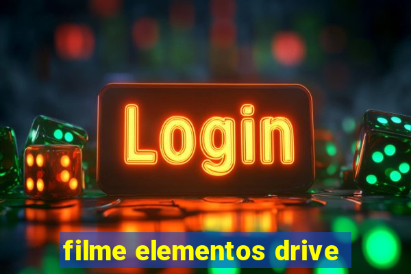 filme elementos drive